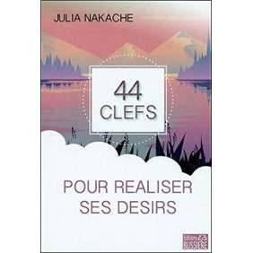 44 CLEFS POUR REALISER SES DESIRS