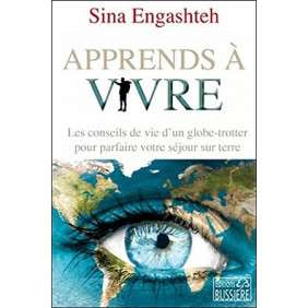 APPRENDS A VIVRE - LES CONSEILS DE VIE D'UN GLOBE