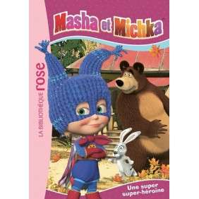 MASHA ET MICHKA TOME 2 - UNE SUPER SUPER-HEROINE