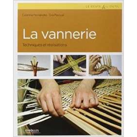 La Vannerie : Techniques Et Realisations