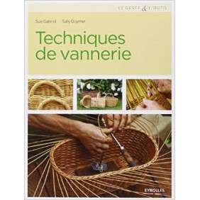Techniques De Vannerie : Jonc, Paille, Raphia, Rotin, Osier