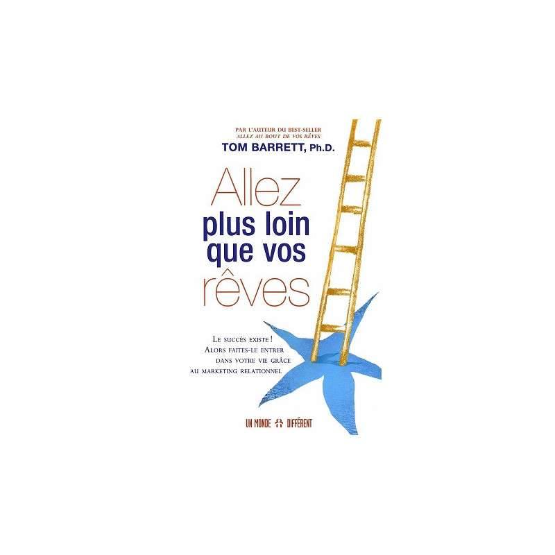 ALLEZ PLUS LOIN QUE VOS REVES