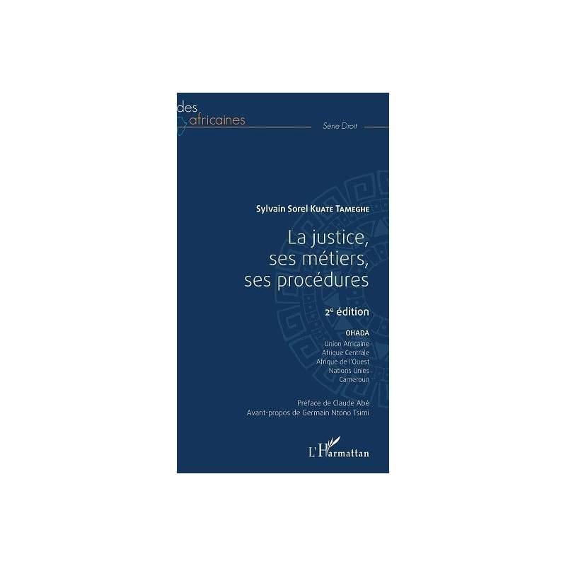 LA JUSTICE SES METIERS, SES PROCEDURES 2E ED