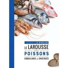 LE LAROUSSE DES POISSONS, COQUILLAGES ET CRUSTACES