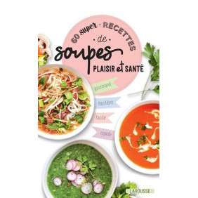 60 SUPER RECETTES DE SOUPES