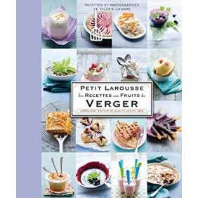 PETIT LAROUSSE DES RECETTES AUX FRUITS DU VERGER
