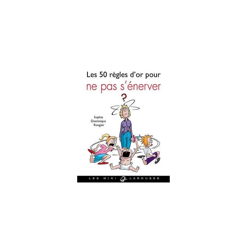 LES 50 REGLES D'OR POUR NE PAS S'ENERVER | Libraire de France
