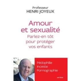 AMOUR ET SEXUALITE EN PARLER TOT POUR PROTEGER NOS ENFANTS