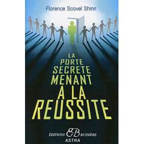 La porte secrète menant à la réussite