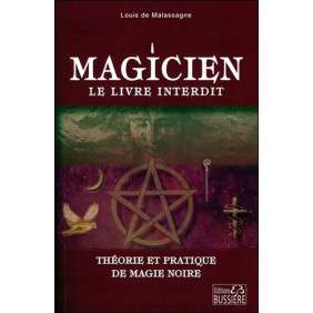 Magicien : le livre interdit - Théorie et pratique de magie noire