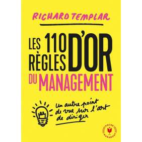 LES 110 RÈGLES D'OR DU MANAGEMENT: UN AUTRE POINT DE VUE SUR L'ART DE DIRIGER