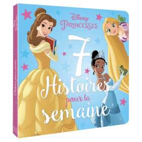 Disney princesses 7 histoires pour la semaine