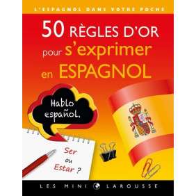 50 règles d'or pour s'exprimer en espagnol - Poche