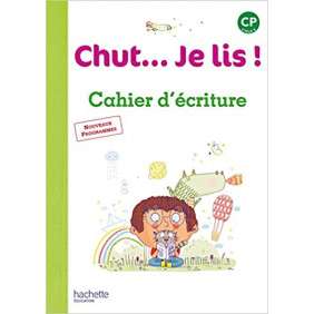 Chut... Je lis ! Méthode de lecture CP - Cahier d'écriture - Ed. 2016