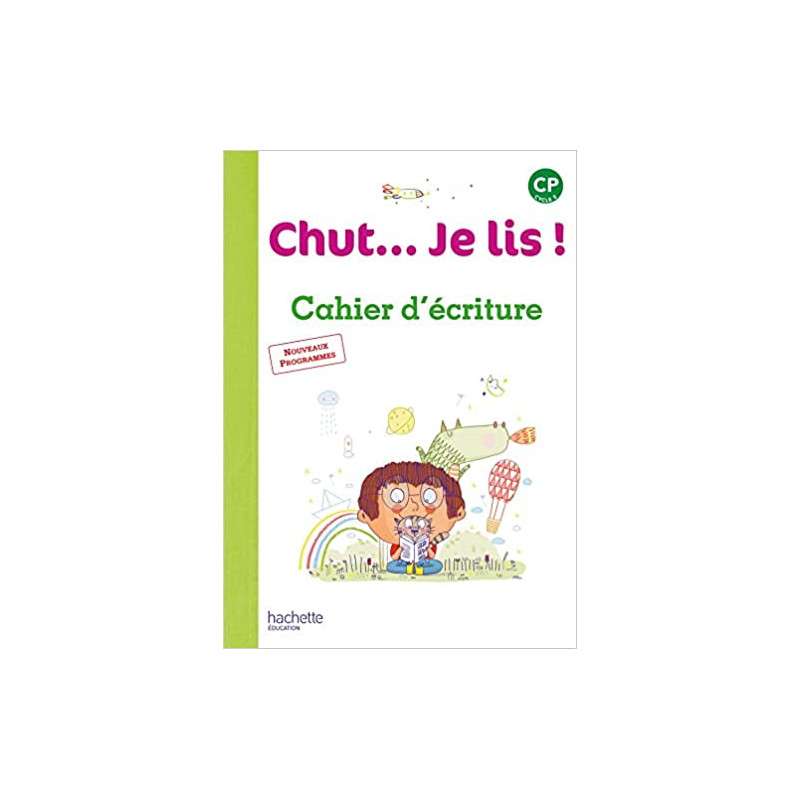 Chut... Je lis ! Méthode de lecture CP - Cahier d'écriture - Ed. 2016