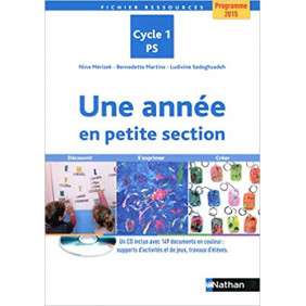 Une année en petite section - Programme 2015 Cycle 1 PS