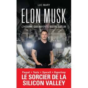 Elon musk, l' homme qui  invente notre futur
