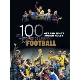 Les 100 histoires de legende de football