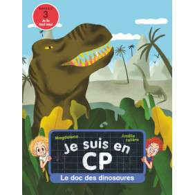 JE SUIS EN CP - LE DOC DES DINOSAURES