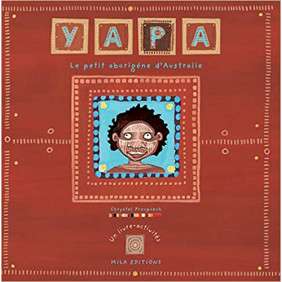 Yapa - Le Petit aborigène d'Australie