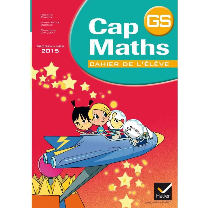 Cap Maths GS éd. 2015 - Cahier de l'élève