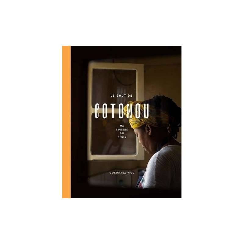 Le gout de cotonou-ma cuisine du Bénin
