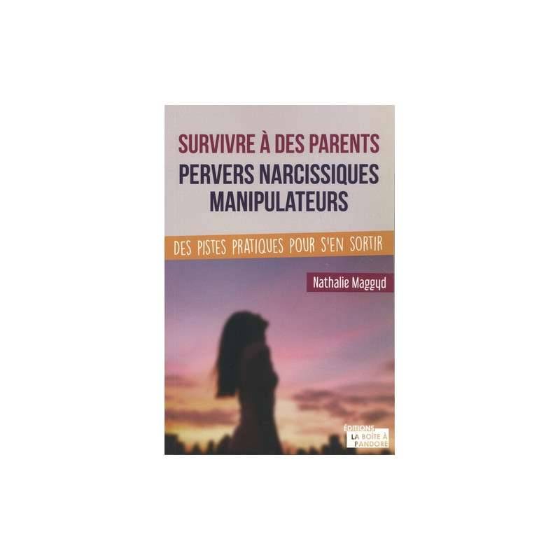 Survivre a des parents pervers narcissiques  manipulateurs