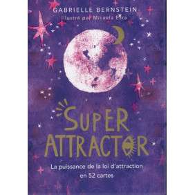 Super attractor -  la puissance de  la loi d’attraction en 52 cartes