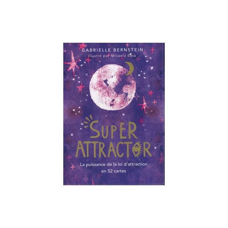 Super attractor -  la puissance de  la loi d’attraction en 52 cartes