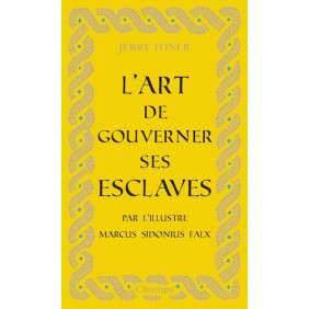 L'art de gouverner ses esclaves