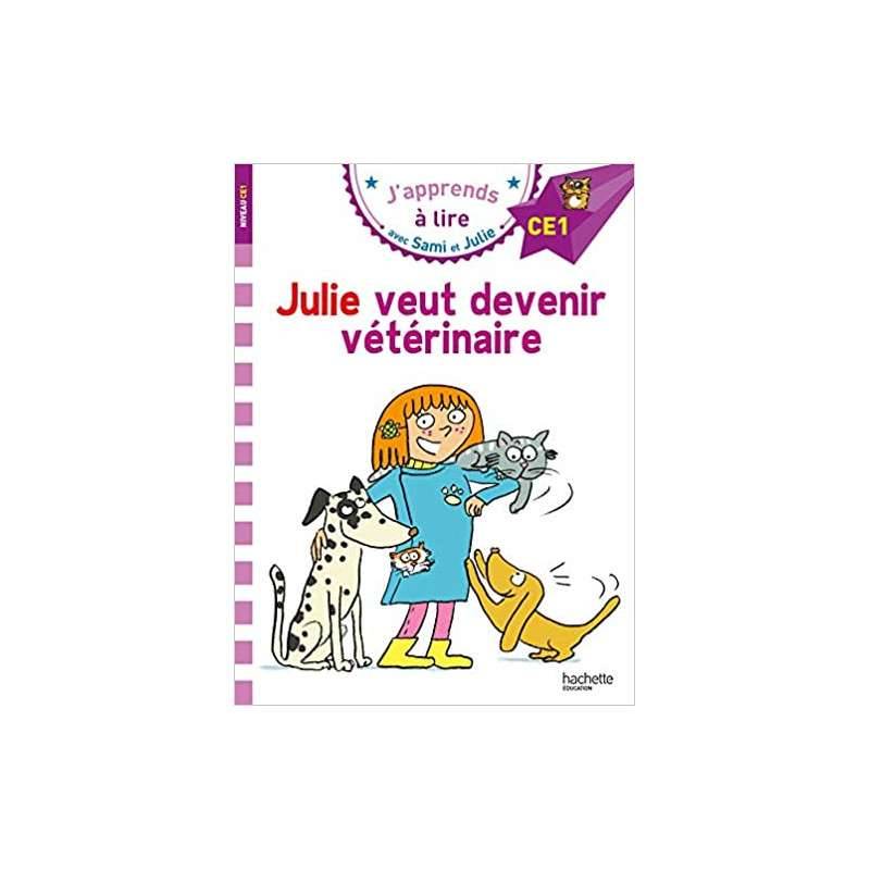 Sami et Julie CE1 Julie veut devenir vétérinaire