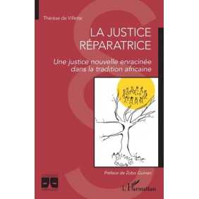 La justice réparatrice - Une justice nouvelle enracinée dans la tradition africaine