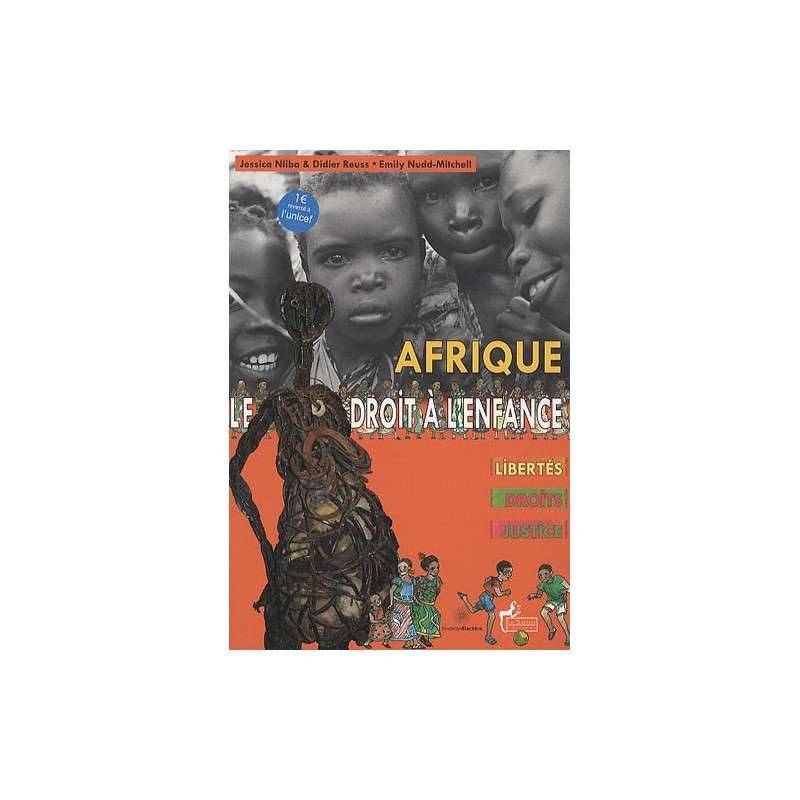 Afrique : le droit à l'enfance : libertés, droits, justice