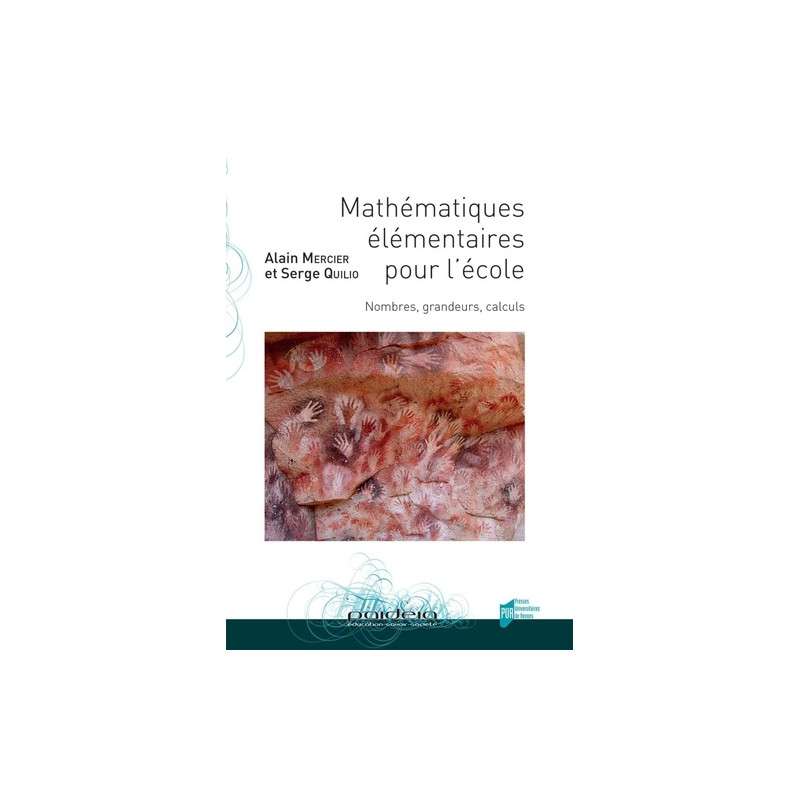 Mathématiques élémentaires pour l'école - Nombres, grandeurs, calculs