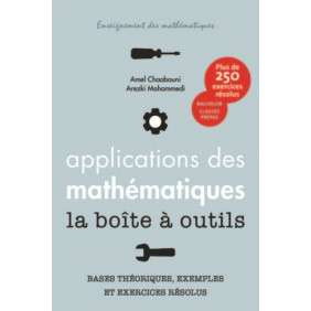 Applications des mathématiques la boîte à outils - Bases théoriques, exemples et exercices résolus