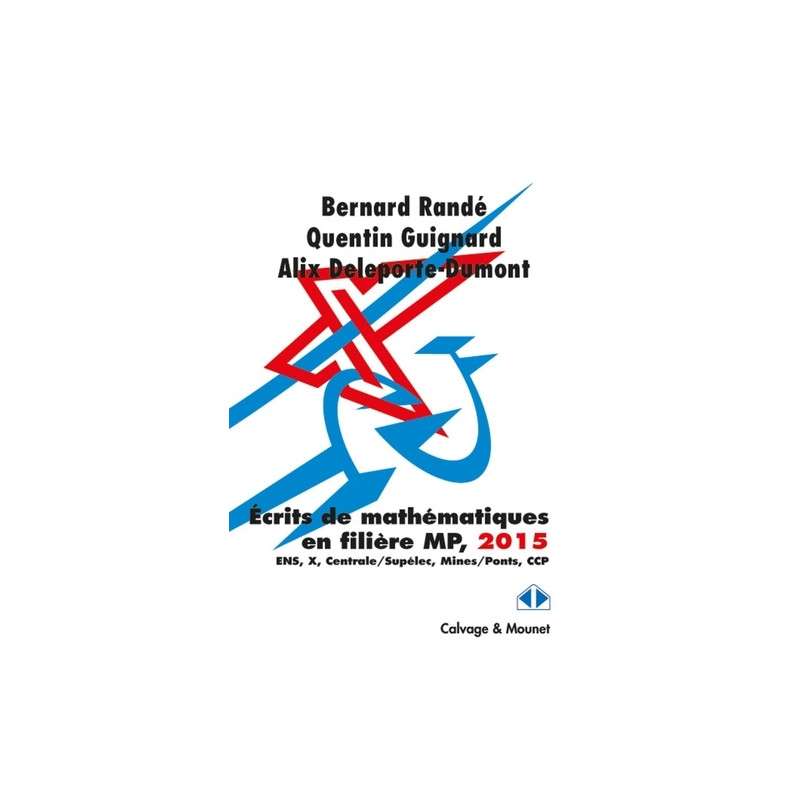 Les clefs pour les écrits de mathématiques 2015 Filière MP