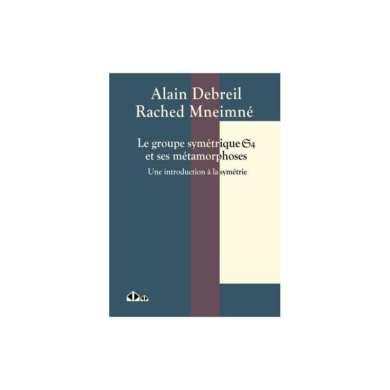 Le groupe symétrique S_4 et ses métamorphoses - Une introduction à la symétrie