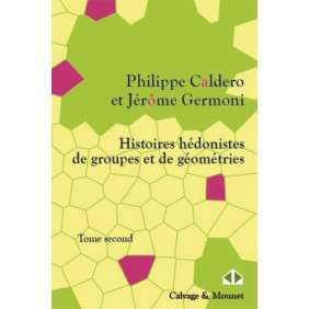 Histoires hédonistes de groupes et de géométries - Tome 2, Encores
