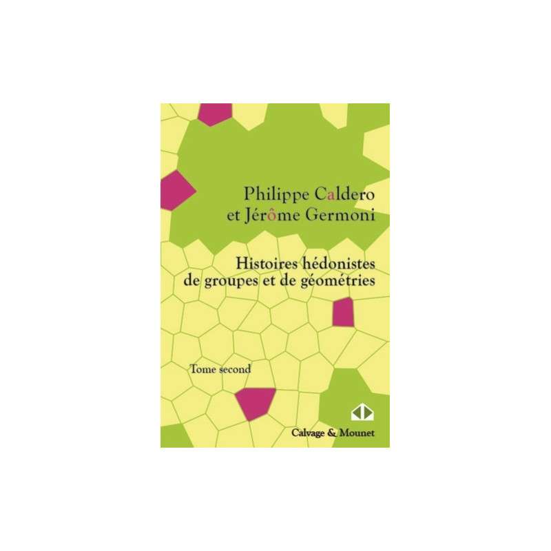 Histoires hédonistes de groupes et de géométries - Tome 2, Encores
