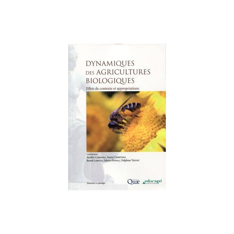 Dynamiques des agricultures biologiques - Effets de contexte et appropriations