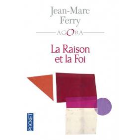 La Raison et la Foi - Une philosophie de la religion