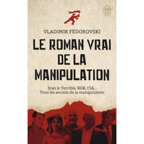 Le roman vrai de la manipulation
