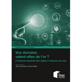 Vos données valent-elles de l'or ? - L'internet industriel des objets à l'épreuve du réel