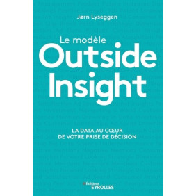 Le modèle Outside Insight - La data au coeur de votre prise de décision