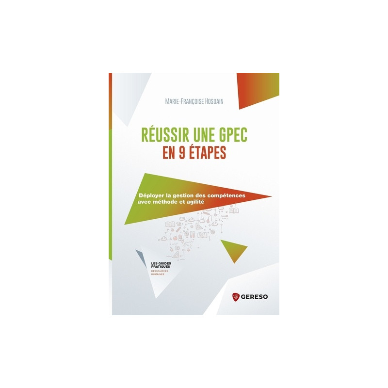 Réussir une GPEC en 9 étapes - Déployer la gestion des compétences avec méthode et agilité