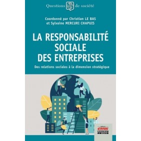 La responsabilité sociale des entreprises - Des relations sociales à la dimension stratégique