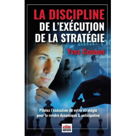 La discipline de l'exécution de la stratégie - Pilotez l'exécution de la stratégie pour la rendre dynamique & anticipative