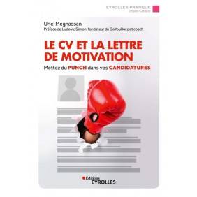 Le CV et la lettre de motivation - Mettez du punch dans vos candidatures