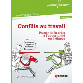 Conflits au travail - Passer de la crise à l'opportunité en 4 étapes