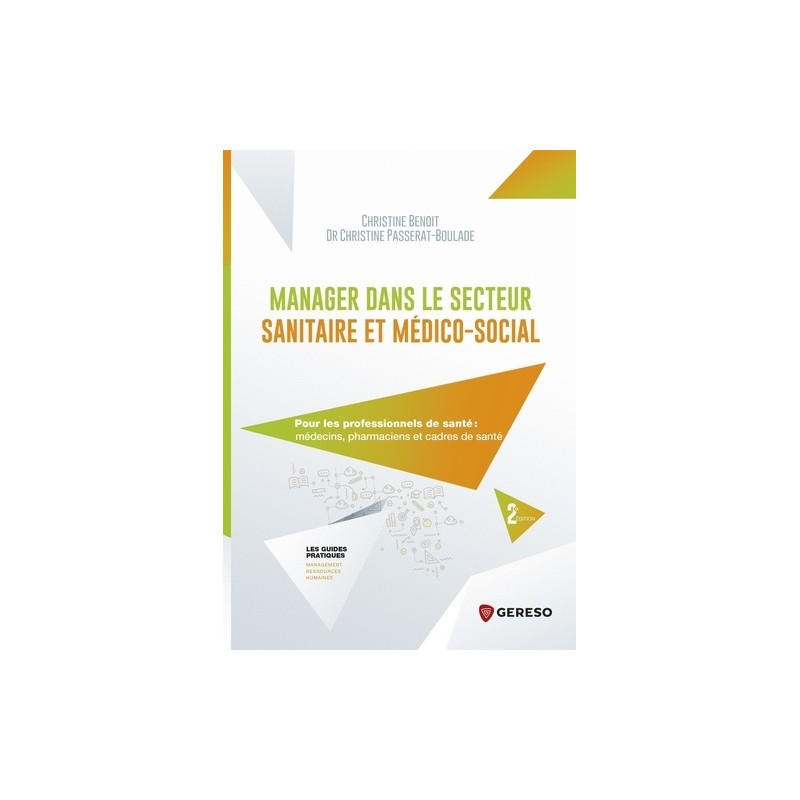 Manager dans le secteur sanitaire et médico-social - Pour les professionnels de santé : médecins, pharmaciens et cadres de santé
